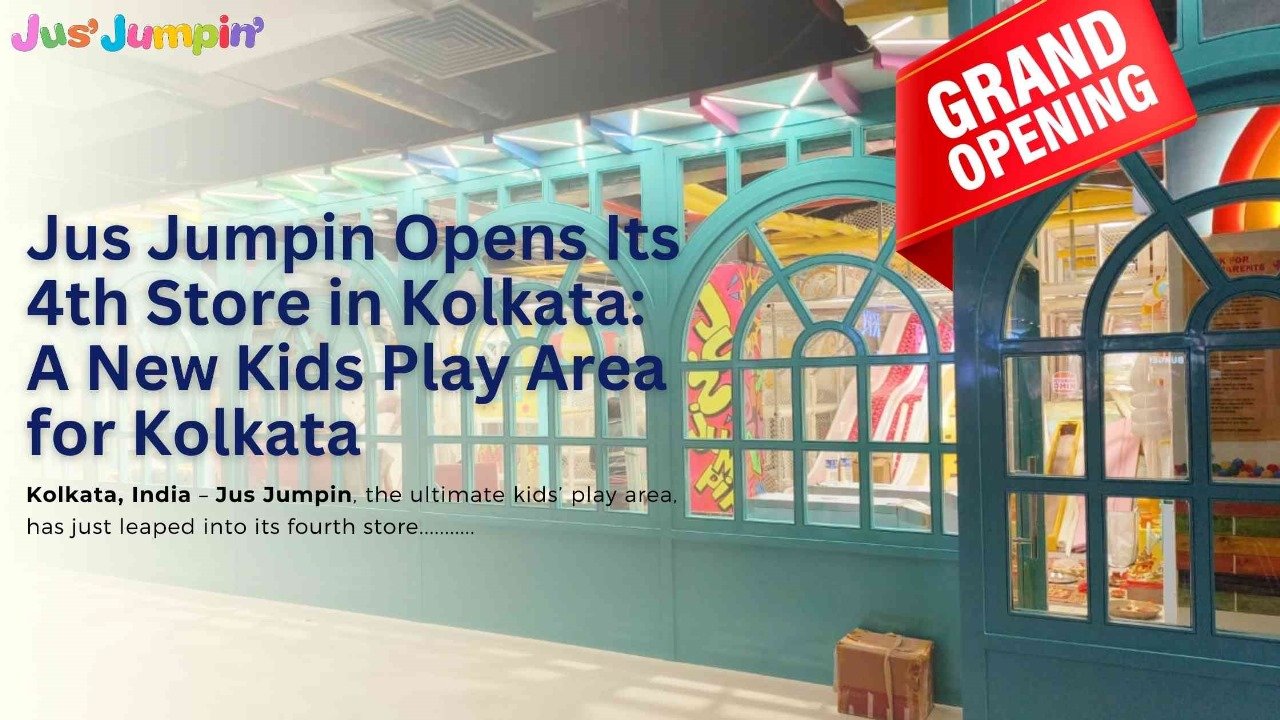 Read more about the article Jus Jumpin Opens Its 4th Store in Kolkata: A New Kids Play Area for Kolkata